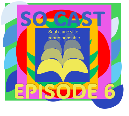 Saulx, une ville écoresponsable SO CAST #6