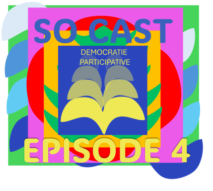 Démocratie participative SO CAST #4